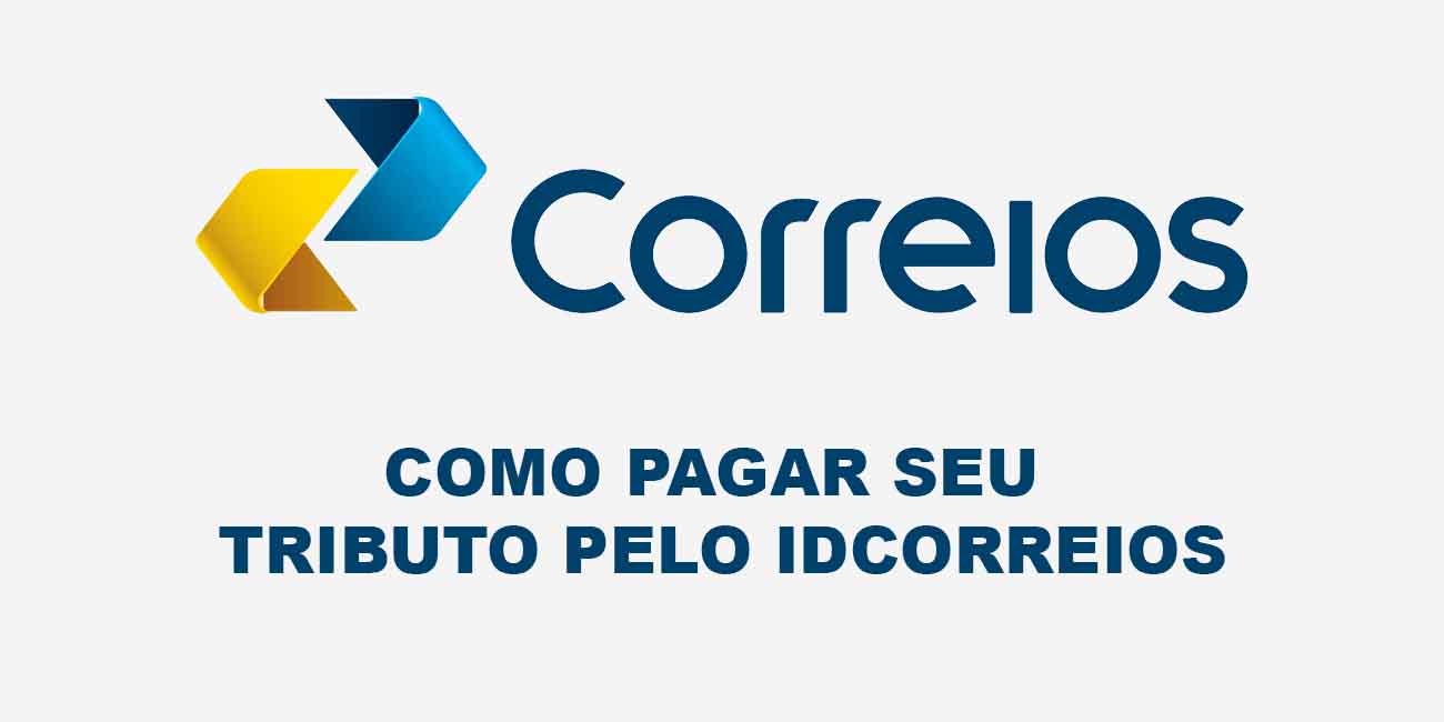 Como se Cadastrar no IdCorreios e pagar seus tributos em Minhas Importações Como se Cadastrar no IdCorreios e pagar seus tributos em Minhas Importações